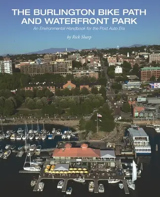 Ścieżka rowerowa i park wodny w Burlington: Podręcznik środowiskowy dla ery post-samochodowej - The Burlington Bike Path and Waterfront Park: An Environmental Handbook for the Post Auto Era