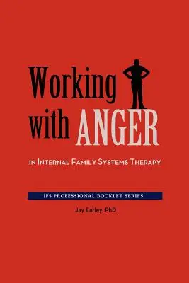 Praca z gniewem w terapii wewnętrznych systemów rodzinnych - Working with Anger in Internal Family Systems Therapy