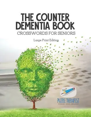 The Counter Dementia Book Krzyżówki dla seniorów w dużym formacie - The Counter Dementia Book Crosswords for Seniors Large Print Edition