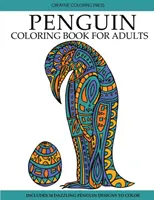 Kolorowanka z pingwinami: Kolorowanka dla dorosłych z pięknymi wzorami pingwinów - Penguin Coloring Book: Adult Coloring Book with Beautiful Penguin Designs