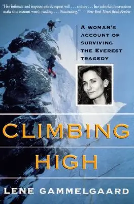 Wspinając się wysoko: Kobieca opowieść o przetrwaniu tragedii na Evereście - Climbing High: A Woman's Account of Surviving the Everest Tragedy