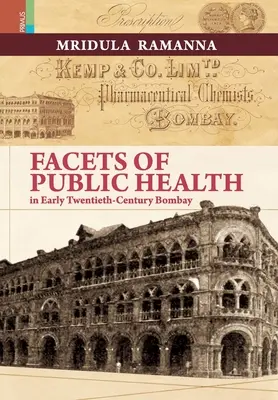 Oblicza zdrowia publicznego w Bombaju na początku XX wieku - Facets of Public Health in Early Twentieth-Century Bombay