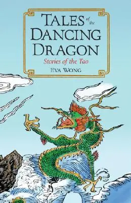 Opowieści o Tańczącym Smoku: Opowieści Tao - Tales of the Dancing Dragon: Stories of the Tao