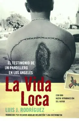 La Vida Loca (Always Running): Świadectwo życia w Los Angeles - La Vida Loca (Always Running): El Testimonio de Un Pandillero En Los Angeles