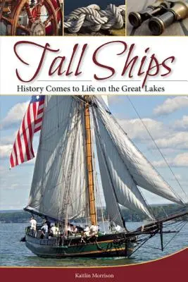 Tall Ships: Historia ożywa na Wielkich Jeziorach - Tall Ships: History Comes to Life on the Great Lakes