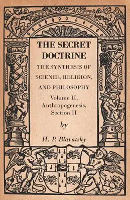 Tajemna doktryna - synteza nauki, religii i filozofii - tom II, antropogeneza, część II - The Secret Doctrine - The Synthesis of Science, Religion, and Philosophy - Volume II, Anthropogenesis, Section II