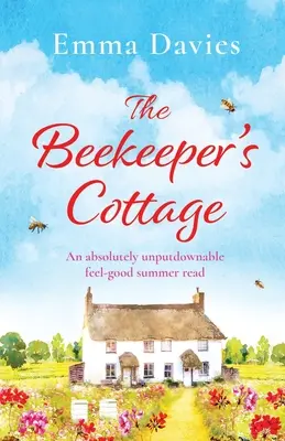 The Beekeeper's Cottage: Absolutnie niezapomniana lektura na lato - The Beekeeper's Cottage: An absolutely unputdownable feel good summer read