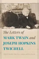 Listy Marka Twaina i Josepha Hopkinsa Twichella - The Letters of Mark Twain and Joseph Hopkins Twichell