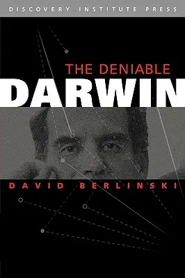 Zaprzeczalny Darwin i inne eseje - The Deniable Darwin and Other Essays