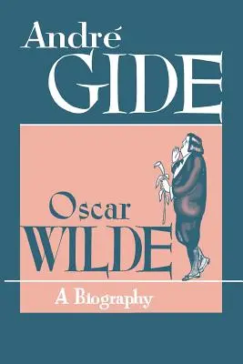 Oscar Wilde: Biografia - Oscar Wilde: A Biography