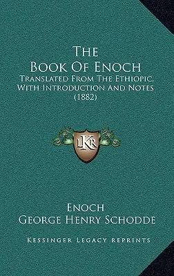 Księga Henocha: Przetłumaczone z etiopskiego, z wprowadzeniem i uwagami (1882) - The Book of Enoch: Translated from the Ethiopic, with Introduction and Notes (1882)