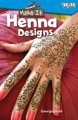 Zrób to: Wzory henny - Make It: Henna Designs