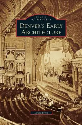 Wczesna architektura Denver - Denver's Early Architecture