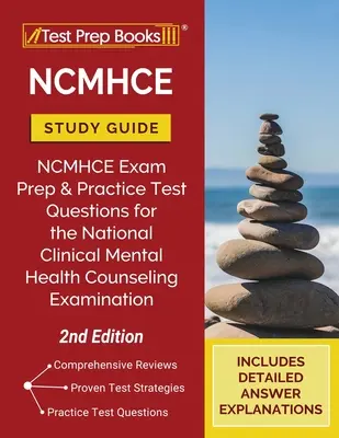 NCMHCE Study Guide: Przygotowanie do egzaminu NCMHCE i praktyczne pytania testowe do egzaminu National Clinical Mental Health Counseling Examination [2nd Editi - NCMHCE Study Guide: NCMHCE Exam Prep and Practice Test Questions for the National Clinical Mental Health Counseling Examination [2nd Editi