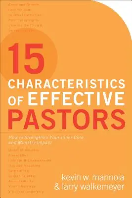 15 cech skutecznych pastorów: Jak wzmocnić swój wewnętrzny rdzeń i wpływ na służbę? - 15 Characteristics of Effective Pastors: How to Strengthen Your Inner Core and Ministry Impact