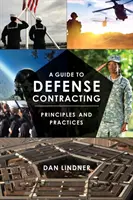 Przewodnik po kontraktach obronnych: Zasady i praktyki - A Guide to Defense Contracting: Principles and Practices