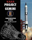 NASA Projekt Gemini Podręcznik zapoznawczy Załogowy statek kosmiczny z satelitami - NASA Project Gemini Familiarization Manual Manned Satellite Spacecraft