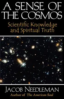 Zmysł kosmosu: Wiedza naukowa i prawda duchowa - A Sense of the Cosmos: Scientific Knowledge and Spiritual Truth