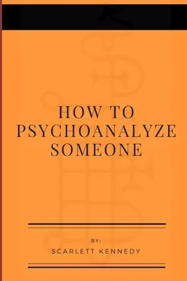 Jak poddać kogoś psychoanalizie - How To Psychoanalyze Someone