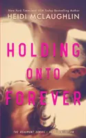 Trzymając się na zawsze - Holding Onto Forever