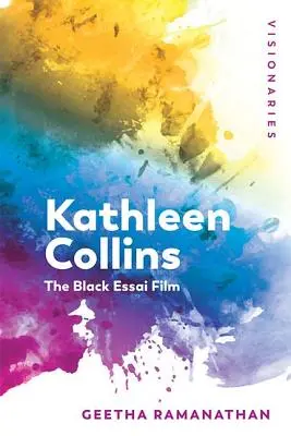 Kathleen Collins: Czarny film eseistyczny - Kathleen Collins: The Black Essai Film