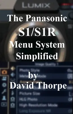 Uproszczony system menu Panasonic S1/S1R - The Panasonic S1/S1R Menu System Simplified