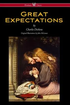 Great Expectations (Wisehouse Classics - z oryginalnymi ilustracjami Johna McLenana z 1860 r.) - Great Expectations (Wisehouse Classics - with the original Illustrations by John McLenan 1860)