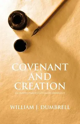 Przymierze i stworzenie (wydanie poprawione 2013): Teologia przymierza Starego Testamentu - Covenant and Creation (Revised 2013): An Old Testament Covenant Theology