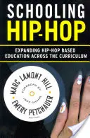 Szkolny hip-hop: rozszerzanie edukacji opartej na hip-hopie w ramach programu nauczania - Schooling Hip-Hop: Expanding Hip-Hop Based Education Across the Curriculum