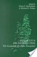 Dialog i dekonstrukcja: The Gadamer-Derrida Encounter - Dialogue and Deconstruction: The Gadamer-Derrida Encounter