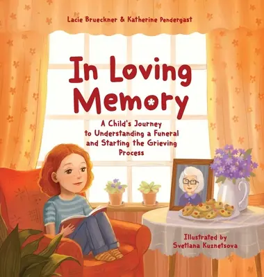 In Loving Memory: Podróż dziecka do zrozumienia pogrzebu i rozpoczęcia procesu żałoby - In Loving Memory: A Child's Journey to Understanding a Funeral and Starting the Grieving Process