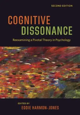 Dysonans poznawczy: Ponowne zbadanie kluczowej teorii w psychologii - Cognitive Dissonance: Reexamining a Pivotal Theory in Psychology