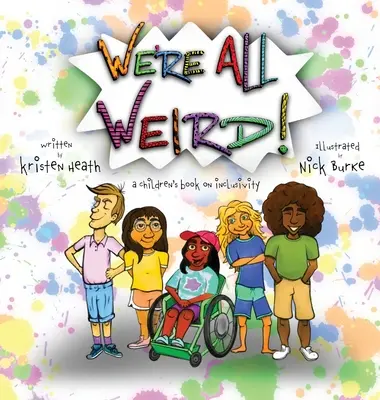 Wszyscy jesteśmy dziwni! Książka dla dzieci o integracji - We're All Weird! A Children's Book About Inclusivity