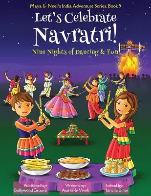 Świętujmy Navratri! (Dziewięć nocy tańca i zabawy) (Maya & Neel's India Adventure Series, Book 5) - Let's Celebrate Navratri! (Nine Nights of Dancing & Fun) (Maya & Neel's India Adventure Series, Book 5)