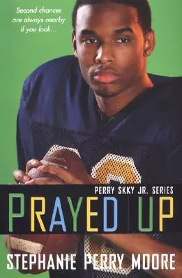 Prayed Up: Perry Skky Jr. Series #4