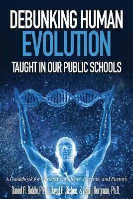 Obalanie ewolucji człowieka nauczanej w szkołach publicznych - Debunking Human Evolution Taught in Our Public Schools