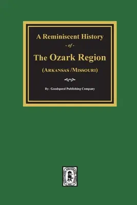 Wspomnieniowa historia regionu Ozark - A Reminiscent History of The Ozark Region