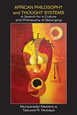 Afrykańska filozofia i systemy myślowe. Poszukiwanie kultury i filozofii przynależności - African Philosophy and Thought Systems. A Search for a Culture and Philosophy of Belonging