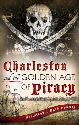 Charleston i złoty wiek piractwa - Charleston and the Golden Age of Piracy