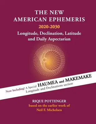 Nowe amerykańskie efemerydy 2020-2030: długość, deklinacja i szerokość geograficzna - The New American Ephemeris 2020-2030: Longitude, Declination & Latitude