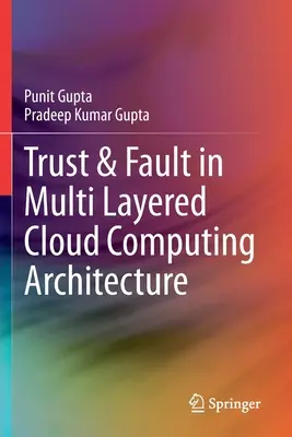 Zaufanie i błędy w wielowarstwowej architekturze przetwarzania w chmurze - Trust & Fault in Multi Layered Cloud Computing Architecture