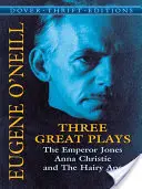 Trzy wielkie sztuki: Cesarz Jones, Anna Christie, Włochata małpa - Three Great Plays: The Emperor Jones, Anna Christie, the Hairy Ape