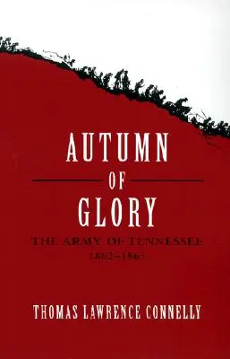 Jesień chwały: Armia Tennessee, 1862-1865 - Autumn of Glory: The Army of Tennessee, 1862-1865