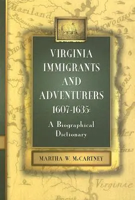 Imigranci i poszukiwacze przygód w Wirginii, 1607-1635: Słownik biograficzny - Virginia Immigrants and Adventurers, 1607-1635: A Biographical Dictionary