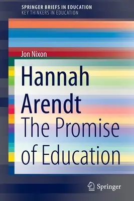 Hannah Arendt: Obietnica edukacji - Hannah Arendt: The Promise of Education