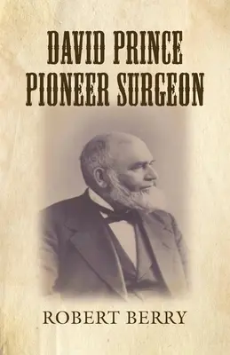 David Prince - pionierski chirurg - David Prince Pioneer Surgeon