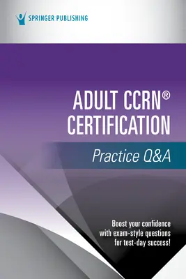 Praktyka certyfikacji Ccrn(r) dla dorosłych Pytania i odpowiedzi - Adult Ccrn(r) Certification Practice Q&A