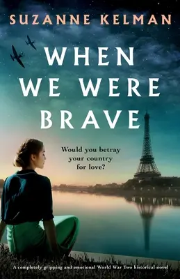 When We Were Brave: Trzymająca w napięciu i pełna emocji powieść historyczna z czasów II wojny światowej - When We Were Brave: A completely gripping and emotional WW2 historical novel