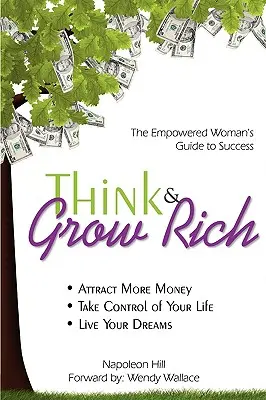 Myśl i bogać się: przewodnik po sukcesie wzmocnionej kobiety - Think & Grow Rich: Empowered Woman's Guide To Success