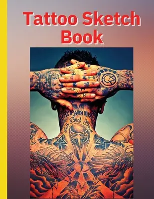 Szkicownik tatuażu: Idealny dla profesjonalnych tatuażystów i studentów - Tattoo Sketch Book: Ideal for Professional Tattooists and Students